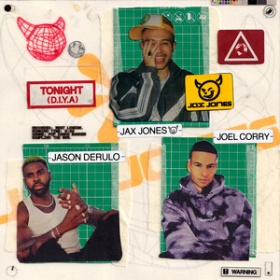 JAX JONES X JOEL CORRY X JASON DERULO - TONIGHT (D.I.Y.A)